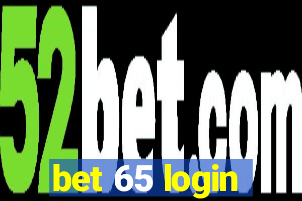 bet 65 login